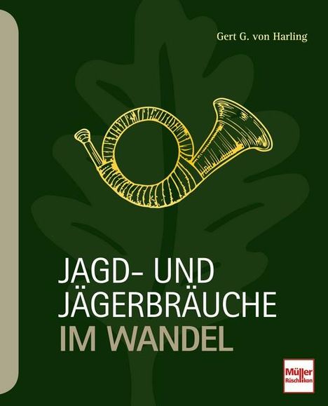 Gert G. von Harling: Jagd- und Jägerbräuche im Wandel, Buch