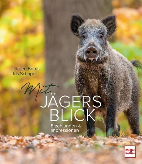 Jürgen Borris: Mit Jägers Blick, Buch