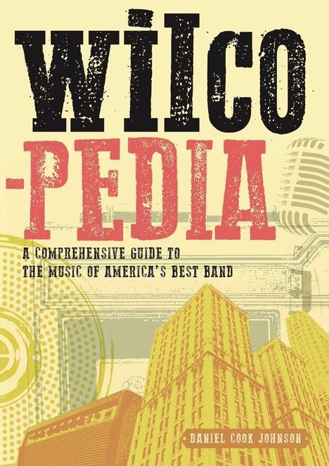 Daniel Cook Johnson: Johnson, D: Wilcopedia: A Comprehensive Guide To The Music O, Buch