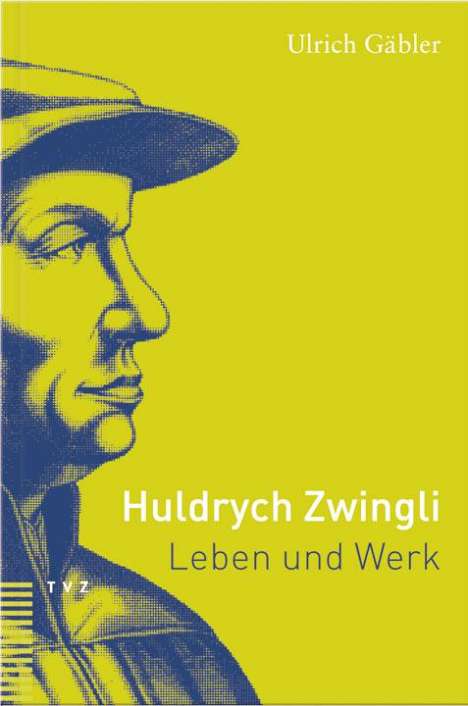 Ulrich Gäbler: Huldrych Zwingli, Buch