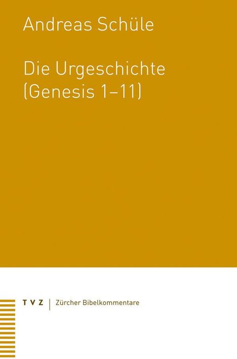 Andreas Schüle: Die Urgeschichte (Genesis 1-11), Buch