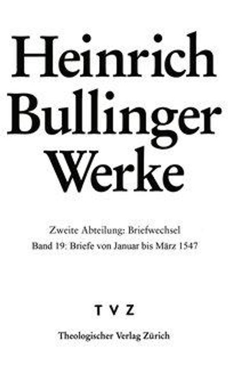 Heinrich Bullinger: Bullinger, H: Briefe von Januar bis März 1547, Buch