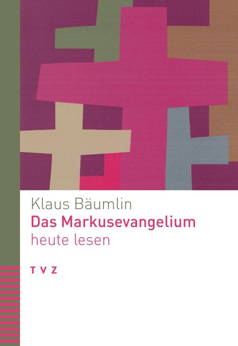 Klaus Bäumlin: Das Markusevangelium heute lesen, Buch