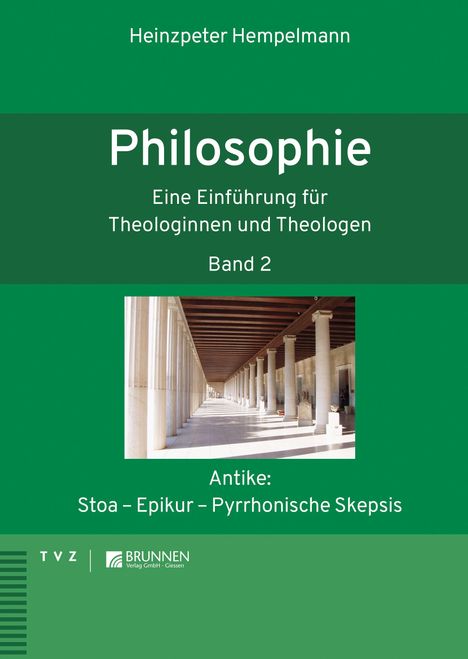 "Heinzpeter Hempelmann: Philosophie, Einführung für Theologinnen und Theologen, Band 2. Antike: Stoa, Epikur, Skepsis. Foto einer Säulenhalle."