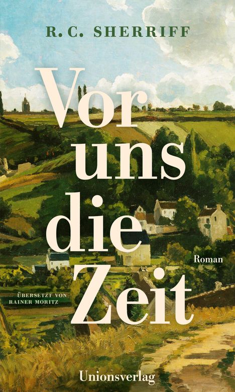 "Vor uns die Zeit" von R.C. Sherriff, Roman. Landschaftsgemälde mit Hügeln, Bäumen und kleinen Häusern.
