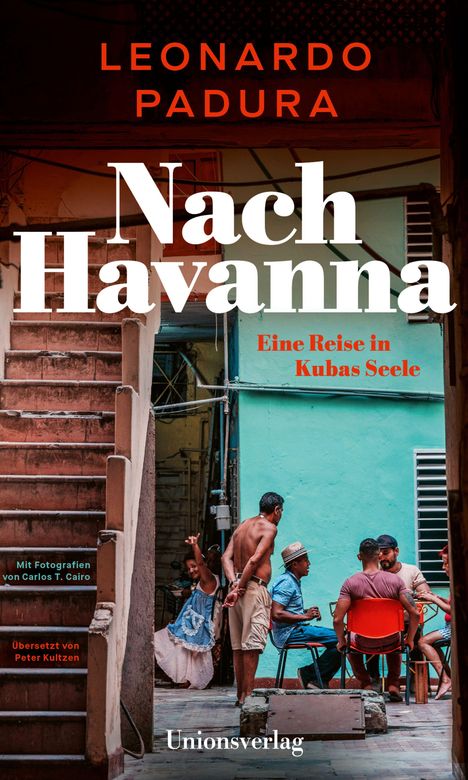 "Nach Havanna: Eine Reise in Kubas Seele" von Leonardo Padura, Treppe, Menschen beim Gespräch, lebendige Straßenkulisse.