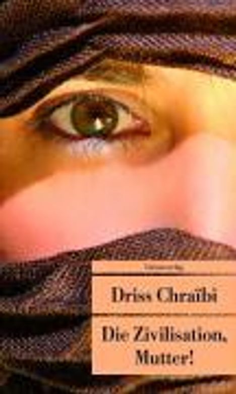 Driss Chraibi: Chraibi, D: Zivilisation, Mutter!, Buch