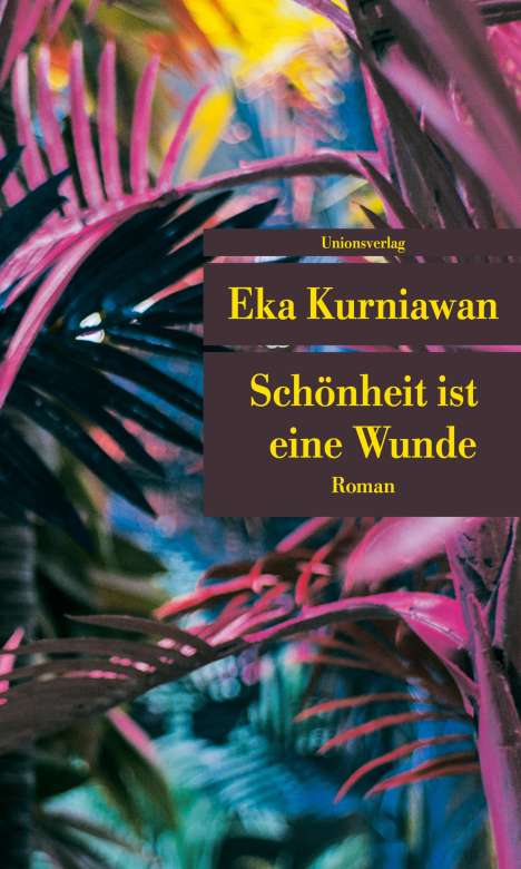 Eka Kurniawan: Schönheit ist eine Wunde, Buch