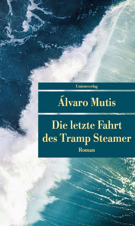 Álvaro Mutis: Die letzte Fahrt des Tramp Steamer, Buch