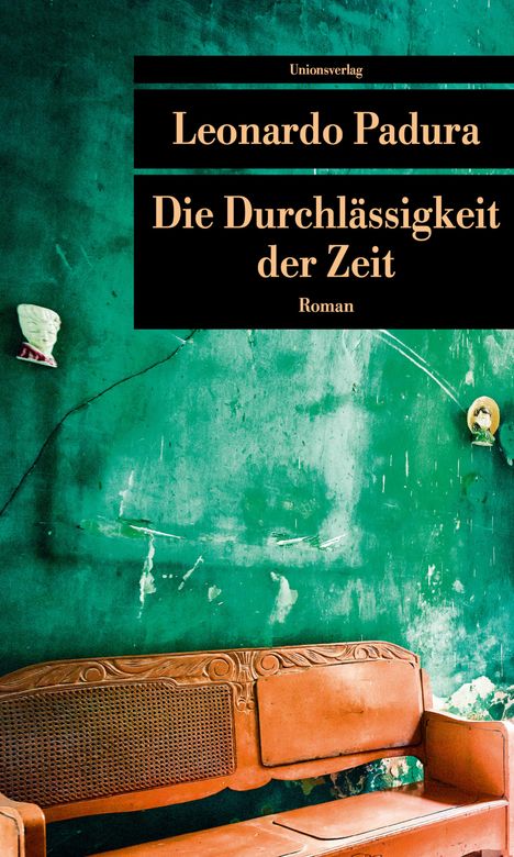 Leonardo Padura: Die Durchlässigkeit der Zeit, Buch