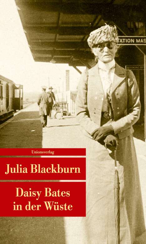 Julia Blackburn: Blackburn, J: Daisy Bates in der Wüste, Buch