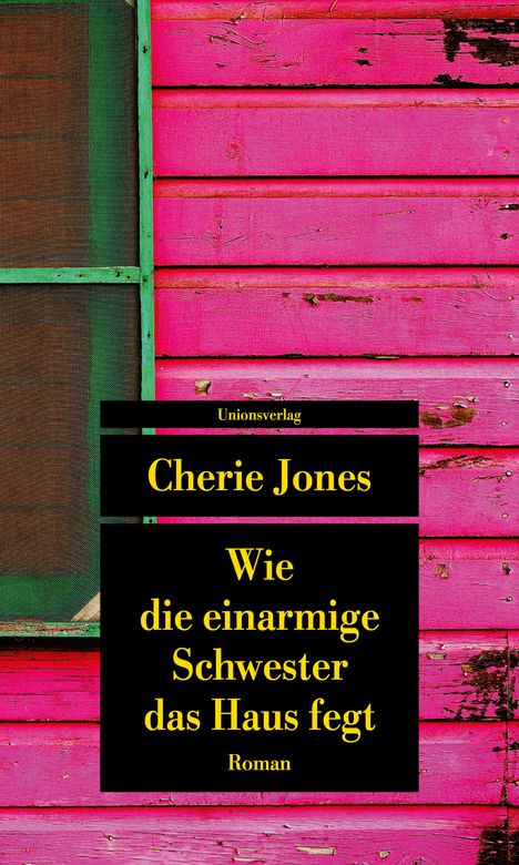 Cherie Jones: Wie die einarmige Schwester das Haus fegt, Buch