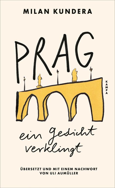 „Milan Kundera: Prag – ein Gedicht verklingt. Übersetzt und mit einem Nachwort von Uli Aumüller.“ Zeichnung einer Brücke.