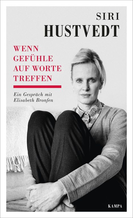 Text: "Siri Hustvedt. Wenn Gefühle auf Worte treffen. Ein Gespräch mit Elisabeth Bronfen. Kampa."  
Schwarz-weißes Foto einer Frau.