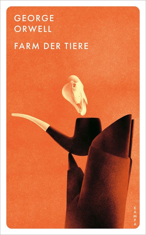Text: "GEORGE ORWELL FARM DER TIERE". Illustration: Eine Schädel-Silhouette auf einer Pfeife, vor orangefarbenem Hintergrund.