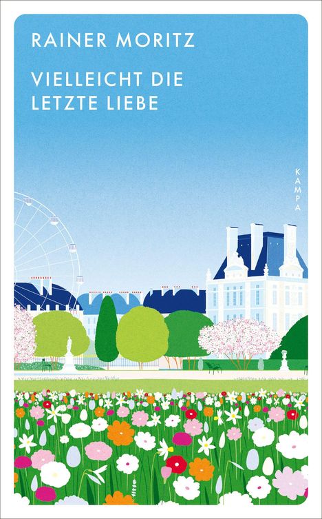 "RAINER MORITZ, VIELLEICHT DIE LETZTE LIEBE". Illustration eines blühenden Gartens mit Riesenrad und Schloss im Hintergrund.