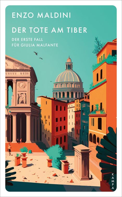 ENZO MALDINI: DER TOTE AM TIBER. DER ERSTE FALL FÜR GIULIA MALFANTE. Illustration von römischen Gebäuden mit Kuppel.