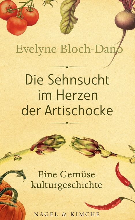 Evelyne Bloch-Dano: Die Sehnsucht im Herzen der Artischocke, Buch
