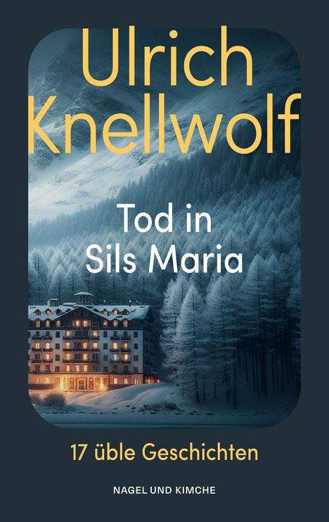 Ulrich Knellwolf: Tod in Sils Maria, Buch