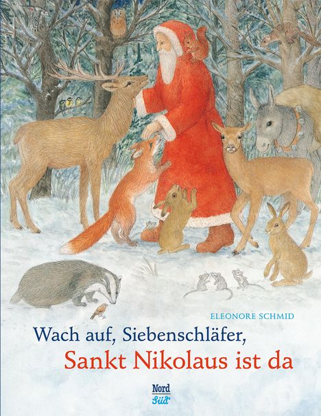 Eleonore Schmid: Wach auf, Siebenschläfer, Sankt Nikolaus ist da, Buch