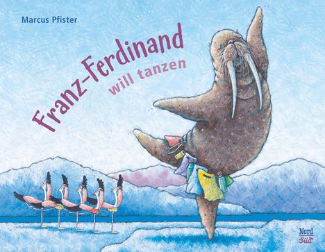 Marcus Pfister: Franz-Ferdinand will tanzen, Buch