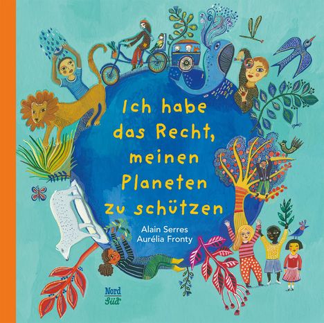 Alain Serres: Ich habe das Recht, meinen Planeten zu schützen, Buch