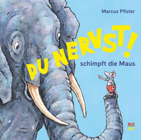 "DU NERVST! schimpft die Maus" in großen gelben und blauen Buchstaben. Eine Maus und ein Elefant sind abgebildet.