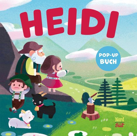 "Heidi", "Pop-up Buch". Illustration: Kinder, Ziegen und ein älterer Mann in bergiger Landschaft mit Axt auf Baumstumpf.