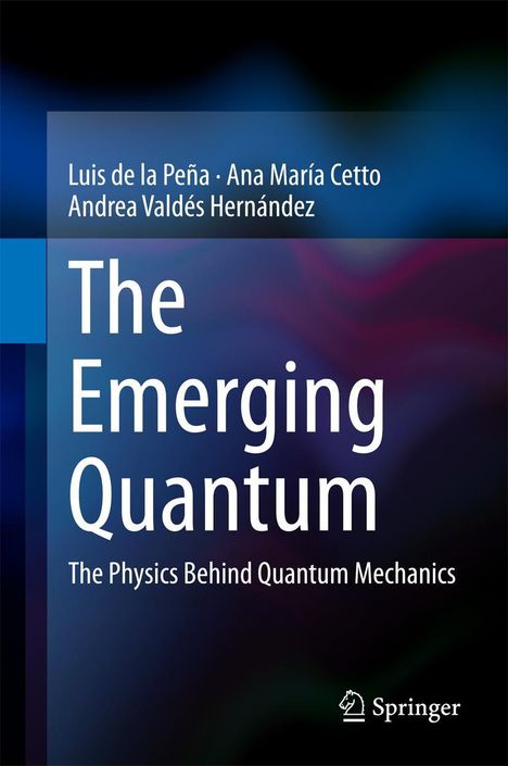 Luis De La Peña: The Emerging Quantum, Buch
