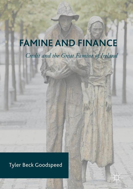 Tyler Beck Goodspeed: Famine and Finance, Buch