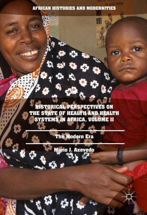 Mario J. Azevedo: Historical Perspectives on the State of Health and Health Systems in Africa, Volume II, Buch