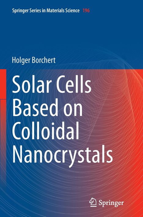 Holger Borchert: Solar Cells Based on Colloidal Nanocrystals, Buch