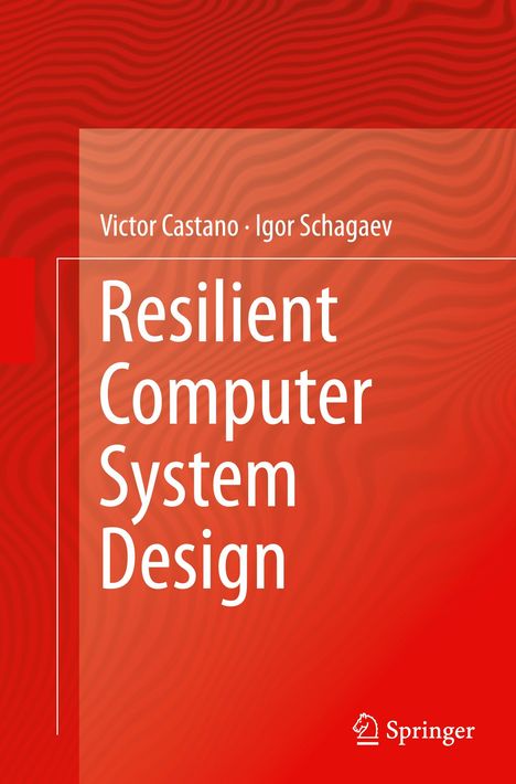 Igor Schagaev: Resilient Computer System Design, Buch