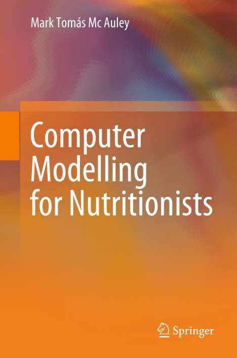 Mark Tomás Mc Auley: Computer Modelling for Nutritionists, Buch