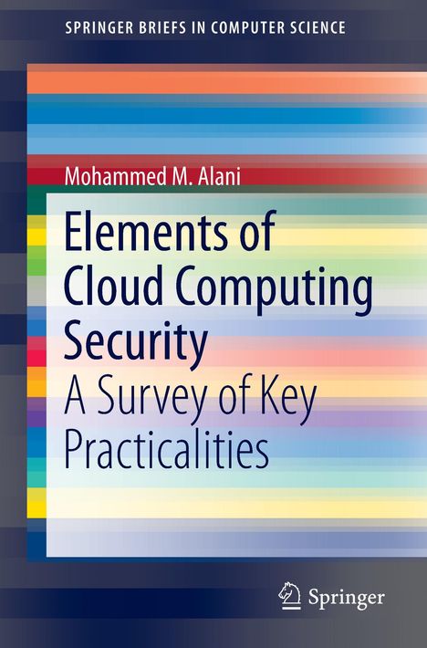 Mohammed M. Alani: Elements of Cloud Computing Security, Buch