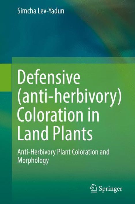 Simcha Lev-Yadun: Defensive (anti-herbivory) Coloration in Land Plants, Buch