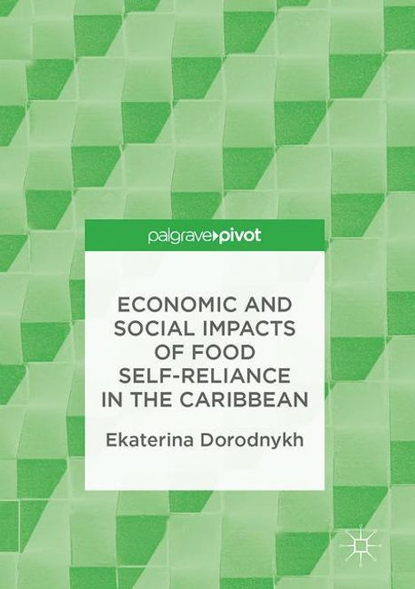 Ekaterina Dorodnykh: Economic and Social Impacts of Food Self-Reliance in the Caribbean, Buch