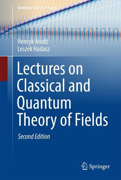 Leszek Hadasz: Lectures on Classical and Quantum Theory of Fields, Buch