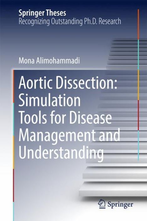 Mona Alimohammadi: Aortic Dissection: Simulation Tools for Disease Management and Understanding, Buch