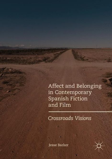 Jesse Barker: Affect and Belonging in Contemporary Spanish Fiction and Film, Buch