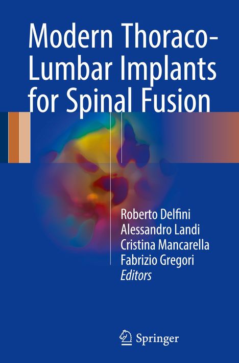 Modern Thoraco-Lumbar Implants for Spinal Fusion, Buch