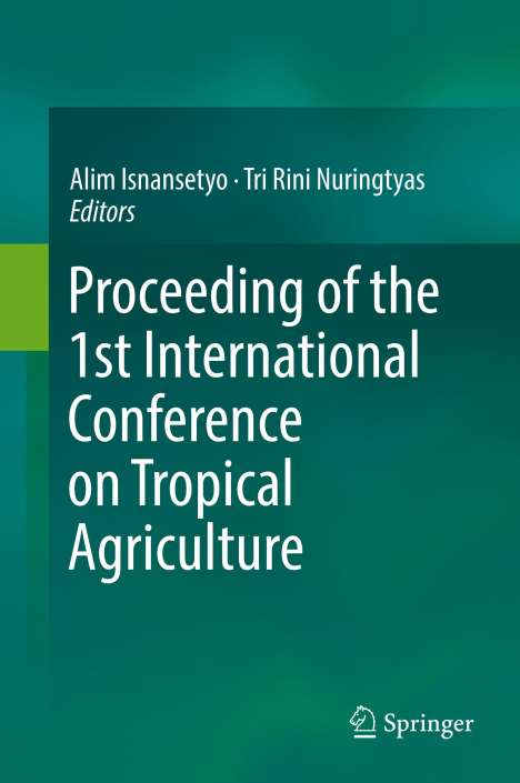 Proceeding of the 1st International Conference on Tropical Agriculture, Buch