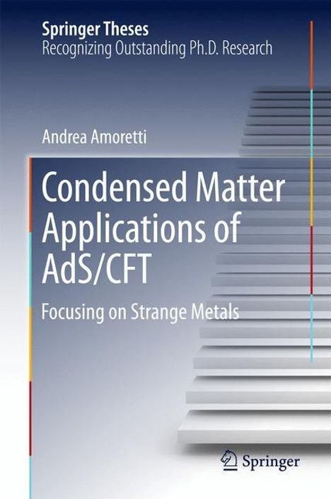 Andrea Amoretti: Condensed Matter Applications of AdS/CFT, Buch