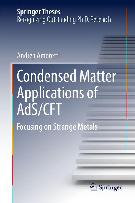 Andrea Amoretti: Condensed Matter Applications of AdS/CFT, Buch