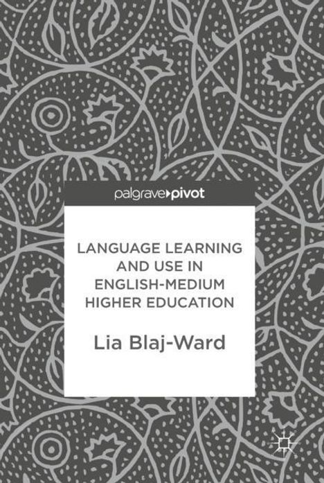 Lia Blaj-Ward: Language Learning and Use in English-Medium Higher Education, Buch
