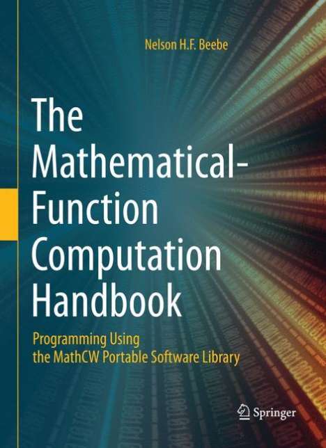Nelson H. F. Beebe: The Mathematical-Function Computation Handbook, Buch