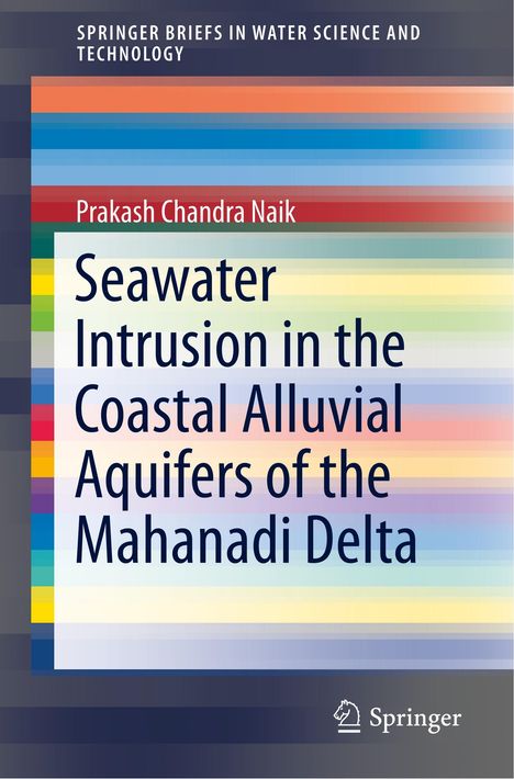 Prakash Chandra Naik: Seawater Intrusion in the Coastal Alluvial Aquifers of the Mahanadi Delta, Buch