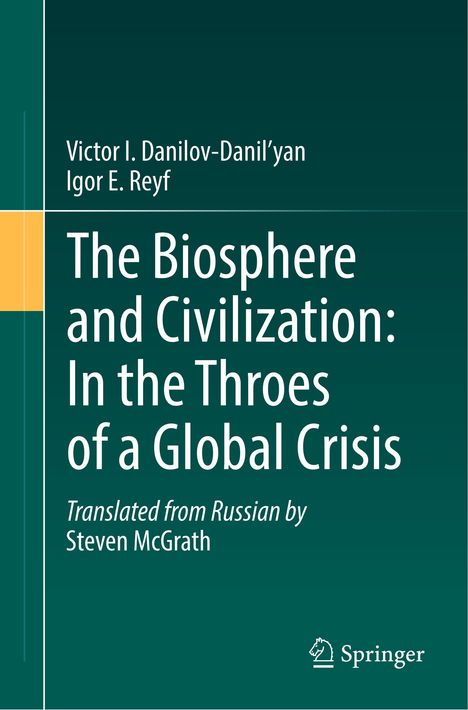 Igor E. Reyf: The Biosphere and Civilization: In the Throes of a Global Crisis, Buch
