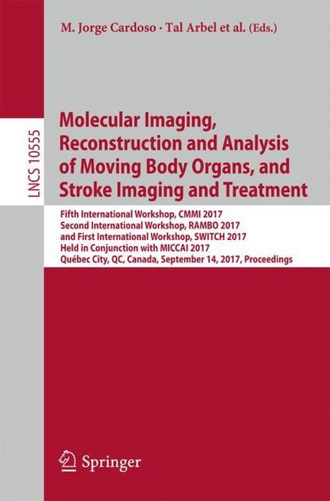 Molecular Imaging, Reconstruction and Analysis of Moving Body Organs, and Stroke Imaging and Treatment, Buch