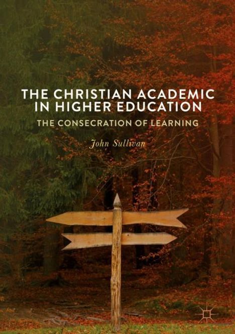 John Sullivan: The Christian Academic in Higher Education, Buch